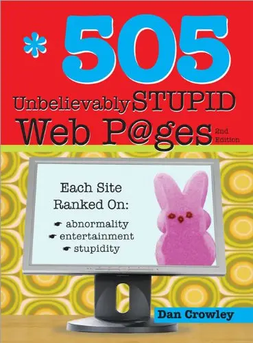 Cover of 505 Unbelievably Stupid Webpages