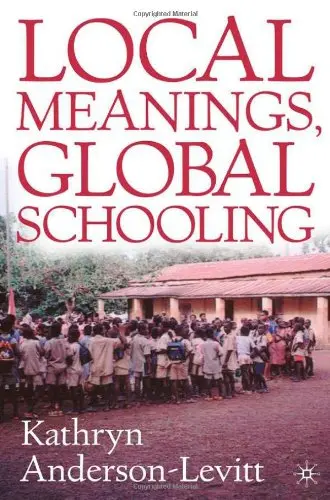 Cover of Local Meanings, Global Schooling