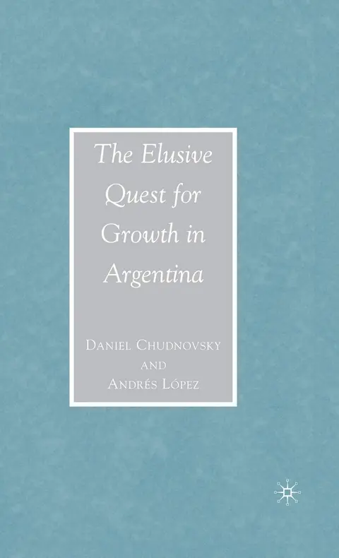 Cover of The Elusive Quest for Growth in Argentina