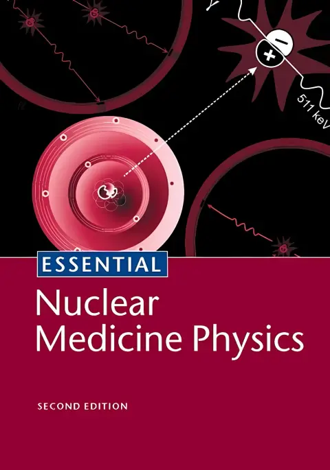 Cover of Essential Nuclear Medicine Physics