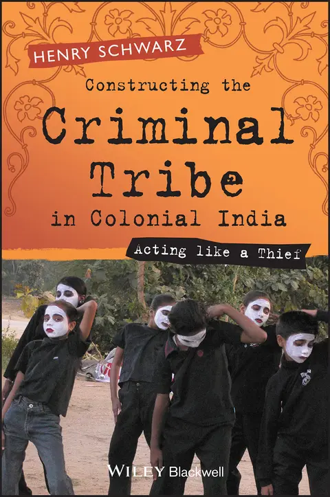 Cover of Constructing the Criminal Tribe in Colonial India