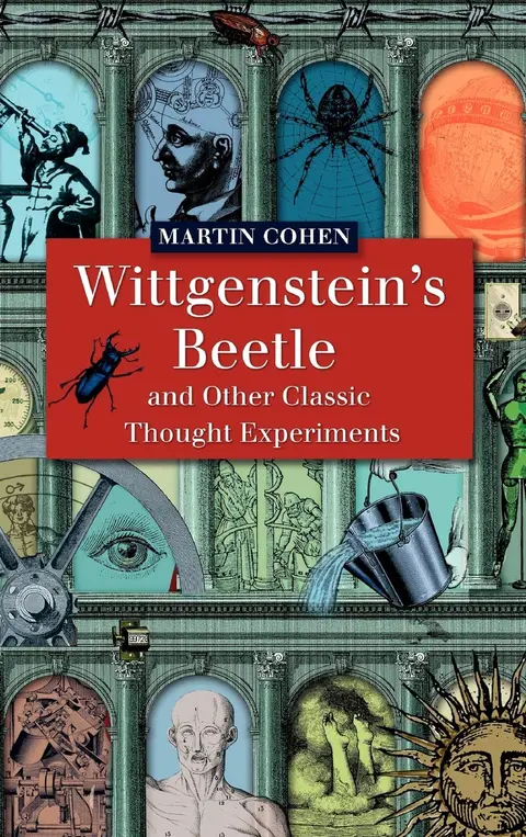 Cover of Wittgenstein's Beetle and Other Classic Thought Experiments