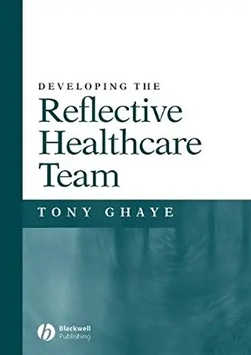 Cover of Developing the Reflective Healthcare Team