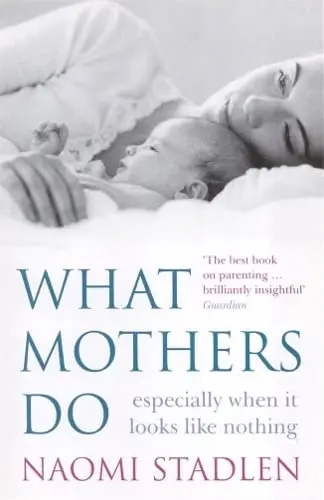 Cover of What Mothers Do