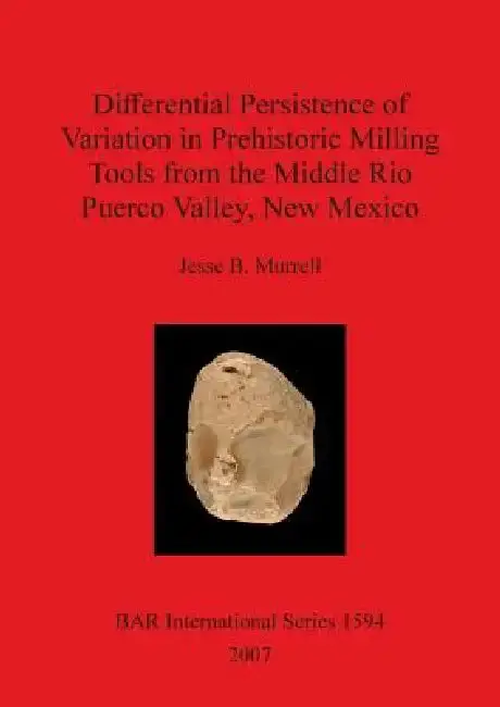 Cover of Differential Persistence of Variation in Prehistoric Milling Tools from the Middle Rio Puerco Valley, New Mexico