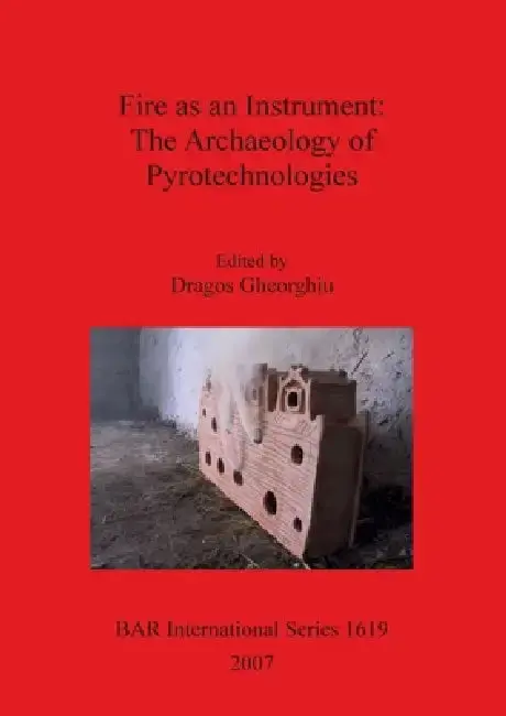 Cover of Fire as an Instrument - The Archaeology of Pyrotechnologies