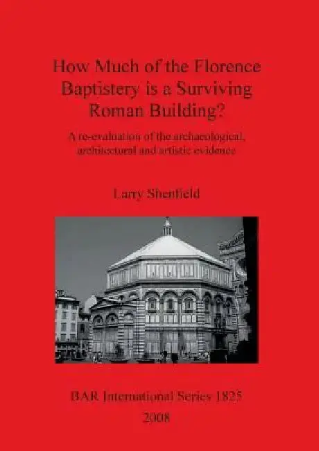 Cover of How Much of the Florence Baptistery is a Surviving Roman Building?