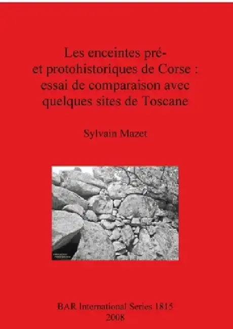 Cover of Les enceintes pré- et protohistoriques de Corse - essai de comparaison avec quelques sites de Toscane