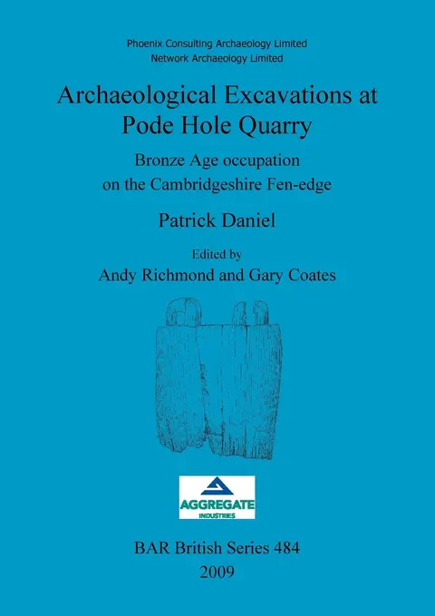 Cover of Archaeological Excavations at Pode Hole Quarry