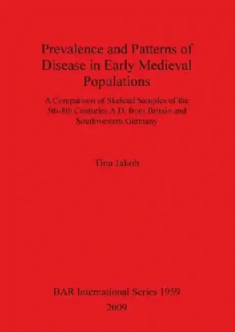 Cover of Prevalence and Patterns of Disease in Early Medieval Populations