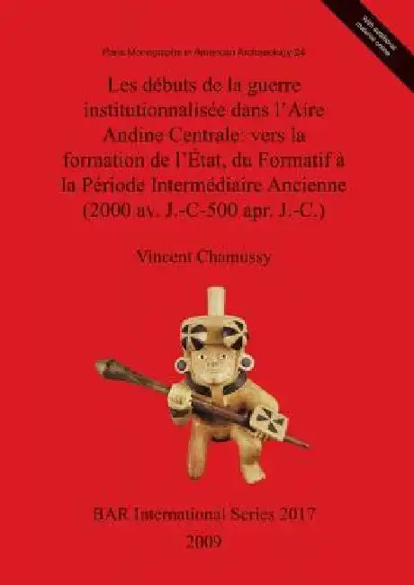 Cover of Les débuts de la guerre institutionnalisée dans l'Aire Andine Centrale