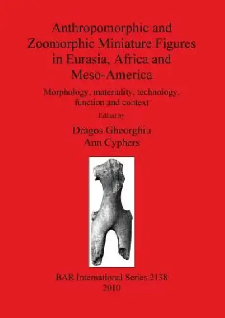 Cover of Anthropomorphic and Zoomorphic Miniature Figures in Eurasia, Africa and Meso-America