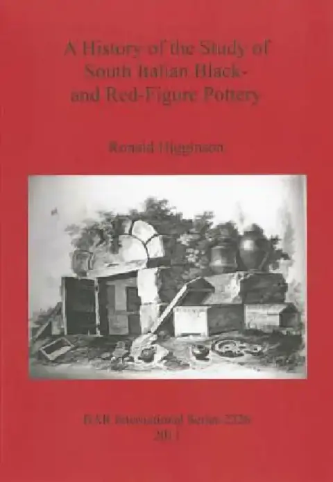 Cover of A History of the Study of South Italian Black- and Red-Figure Pottery