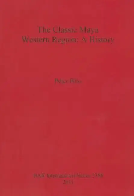 Cover of The Classic Maya Western Region