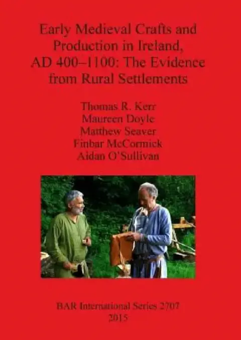 Cover of Early Medieval Crafts and Production in Ireland, AD 400-1100