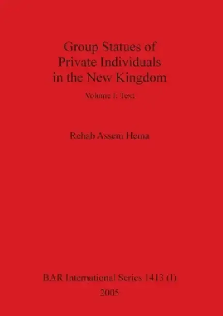 Cover of Group Statues of Private Individuals in the New Kingdom, Volume I