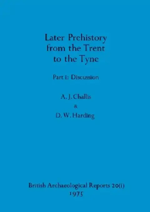 Cover of Later Prehistory from the Trent to the Tyne, Part i
