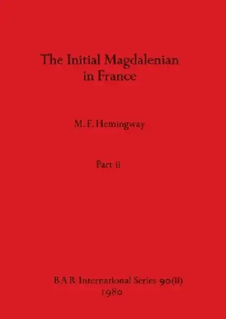 Cover of The Initial Magdalenian in France, Part ii