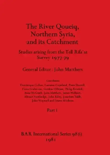 Cover of The River Qoueiq, Northern Syria, and its Catchment, Part i