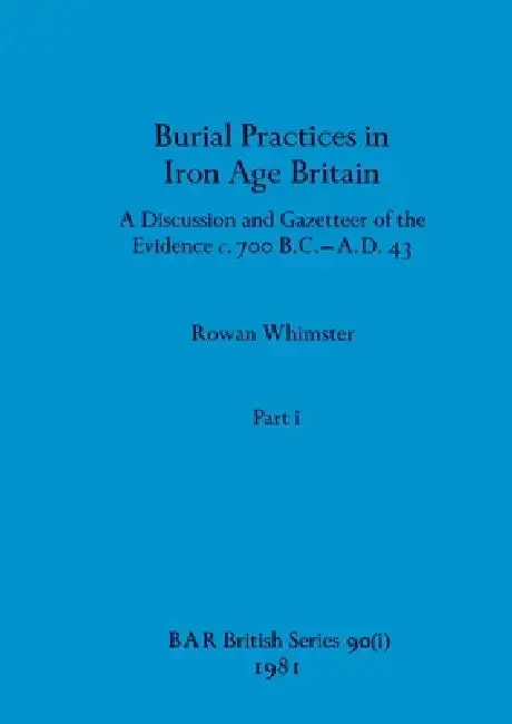 Cover of Burial Practices in Iron Age Britain, Part i