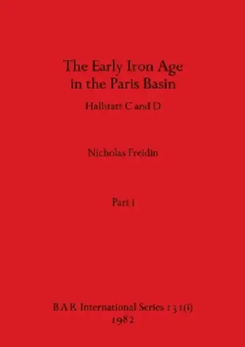 Cover of The Early Iron Age in the Paris Basin, Part i
