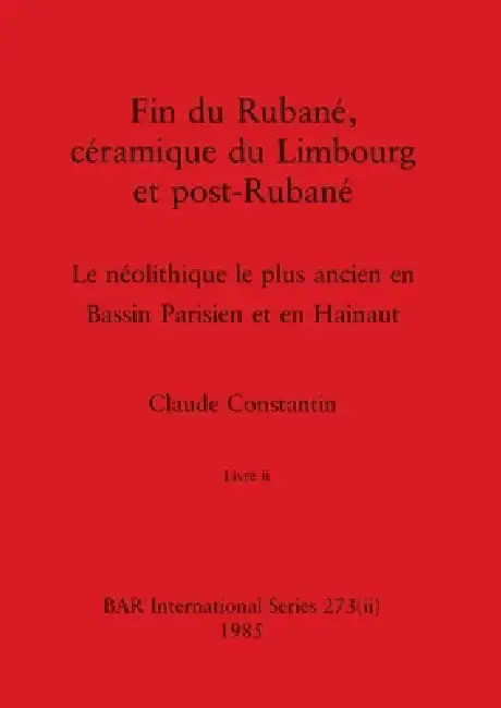 Cover of Fin du Rubané, céramique du Limbourg et post-Rubané, Livre ii