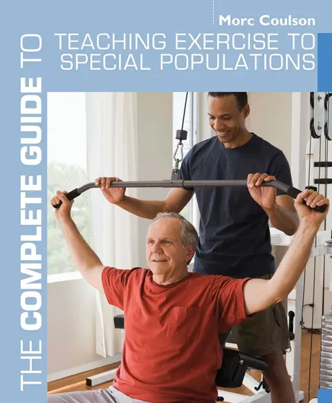 Cover of The Complete Guide to Teaching Exercise to Special Populations