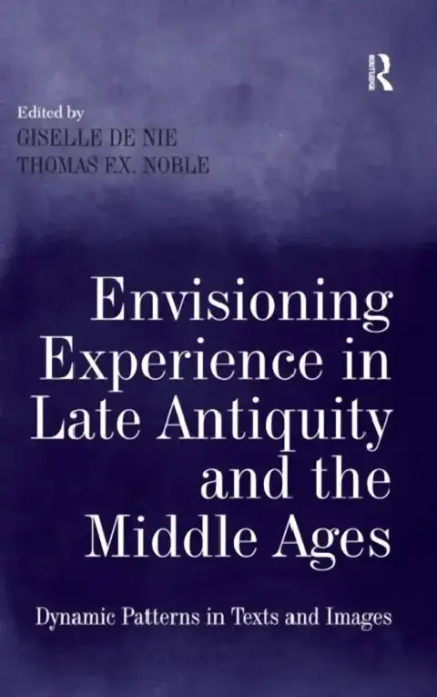 Cover of Envisioning Experience in Late Antiquity and the Middle Ages
