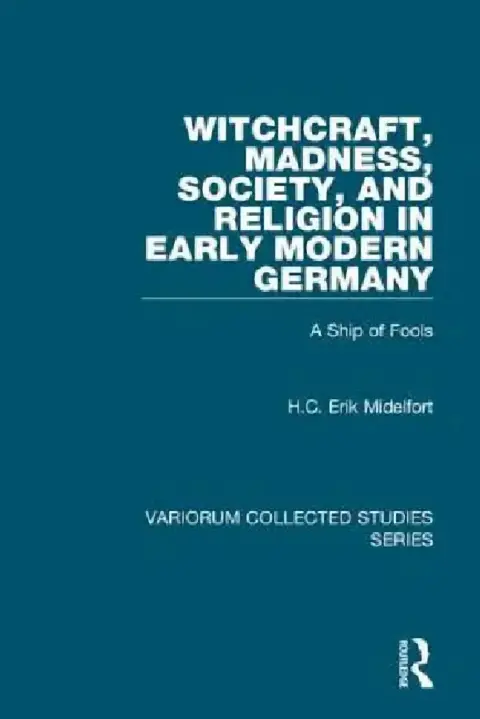 Cover of Witchcraft, Madness, Society, And Religion In Early Modern Germany