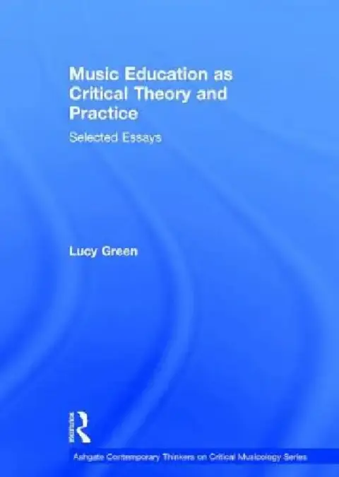 Cover of Music Education as Critical Theory and Practice