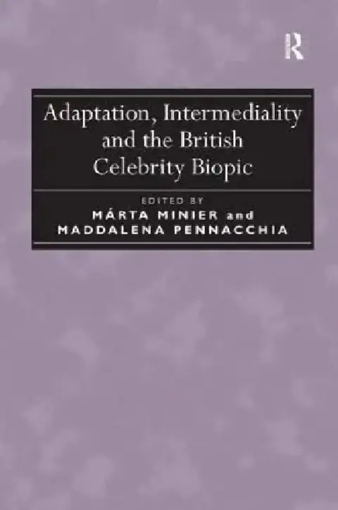 Cover of Adaptation, Intermediality and the British Celebrity Biopic