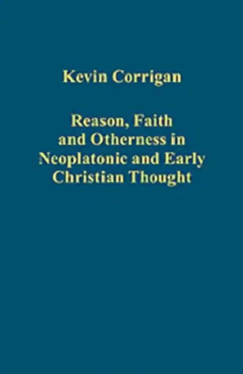 Cover of Reason, Faith and Otherness in Neoplatonic and Early Christian Thought