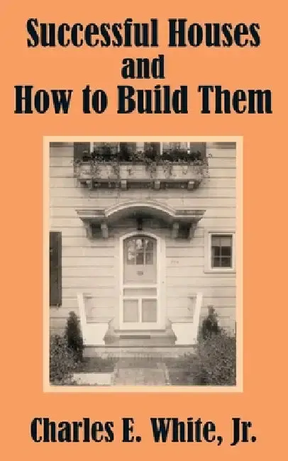 Cover of Successful Houses and How to Build Them