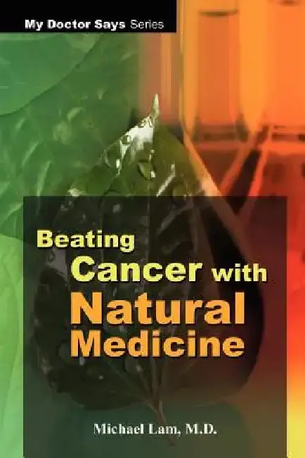 Cover of Beating Cancer with Natural Medicine
