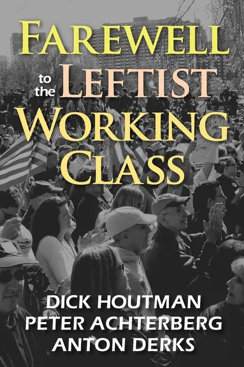 Cover of Farewell to the Leftist Working Class