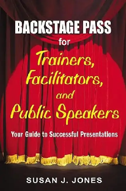 Cover of Backstage Pass for Trainers, Facilitators, and Public Speakers