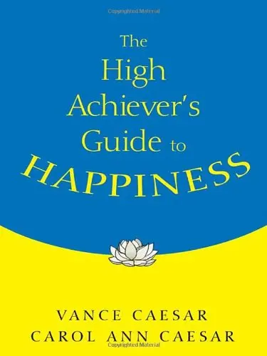 Cover of The High Achiever's Guide to Happiness