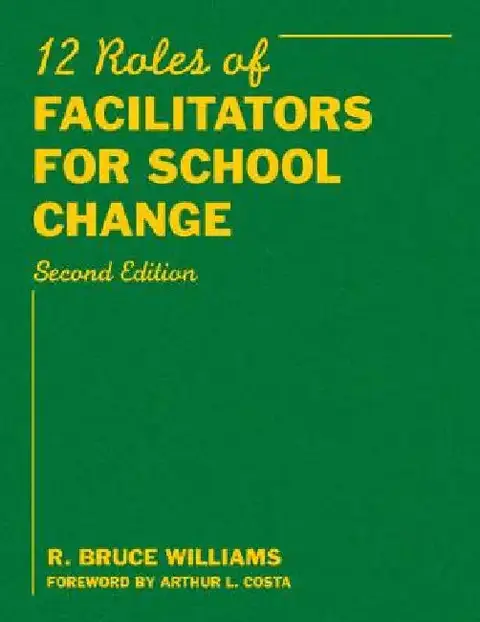 Cover of Twelve Roles of Facilitators for School Change