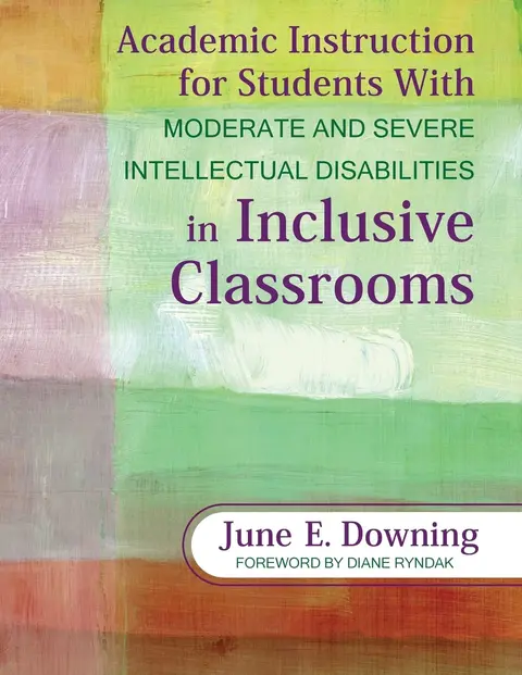 Cover of Academic Instruction for Students with Moderate and Severe Intellectual Disabilities in Inclusive Classrooms