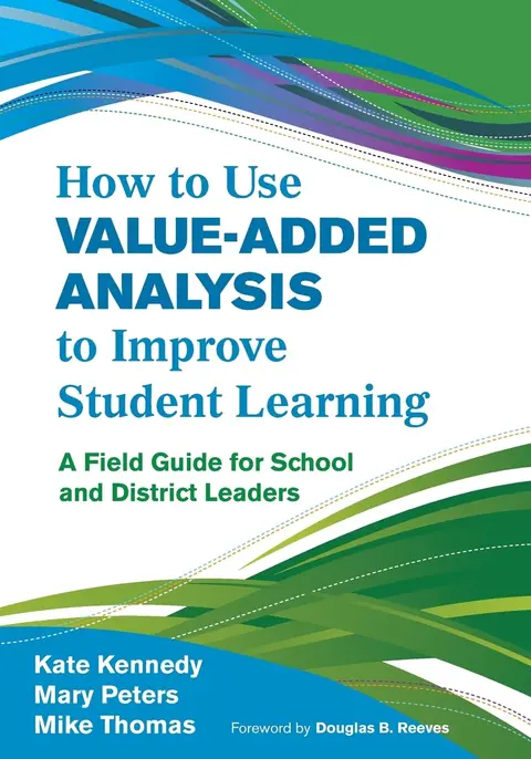 Cover of How to Use Value-Added Analysis to Improve Student Learning