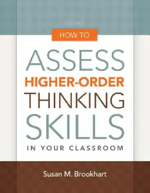 Cover of How to Assess Higher-Order Thinking Skills in Your Classroom