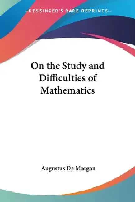 Cover of On the Study and Difficulties of Mathematics