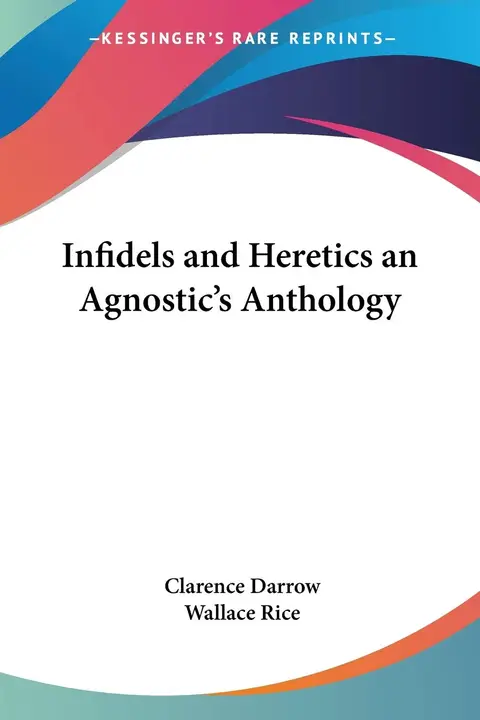 Cover of Infidels and Heretics an Agnostic's Anthology