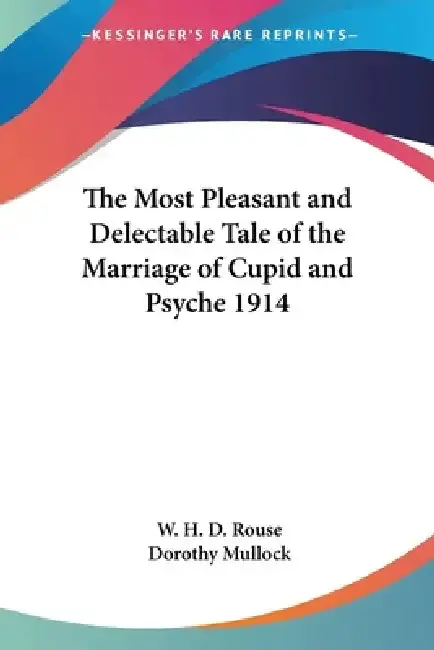 Cover of The Most Pleasant and Delectable Tale of the Marriage of Cupid and Psyche 1914