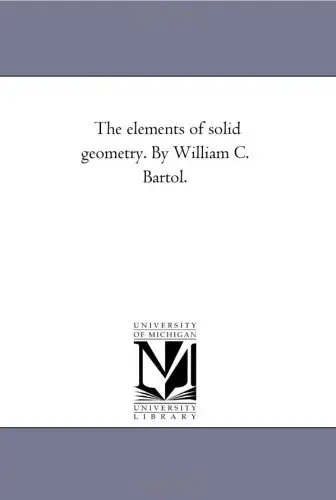 Cover of The elements of solid geometry. by William C. Bartol