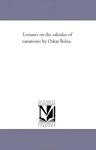 Cover of Lectures on the Calculus of Variations; By Oskar Bolza.