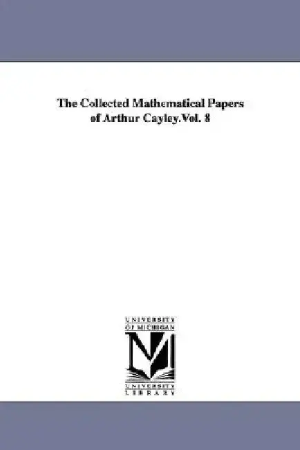 Cover of The Collected Mathematical Papers of Arthur Cayley.Vol. 8