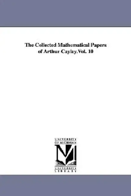 Cover of The Collected Mathematical Papers of Arthur Cayley.Vol. 10