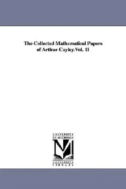 Cover of The Collected Mathematical Papers of Arthur Cayley.Vol. 11