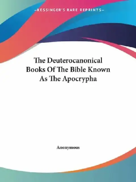 Cover of The Deuterocanonical Books Of The Bible Known As The Apocrypha